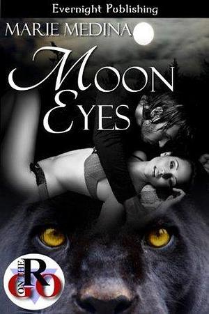 Moon Eyes by Marie Medina, Marie Medina