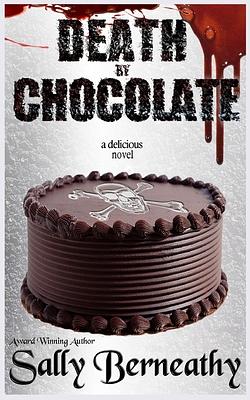 Death by Chocolate by Sally C. Berneathy