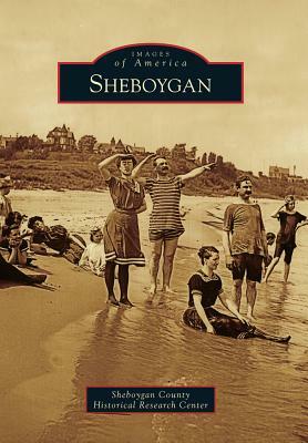 Sheboygan by Sheboygan County Historical Research Cen