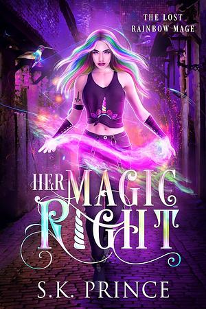 Her Magic Right by S.K. Prince