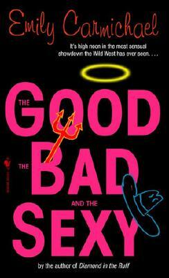 The Good, the Bad, and the Sexy by Emily Carmichael