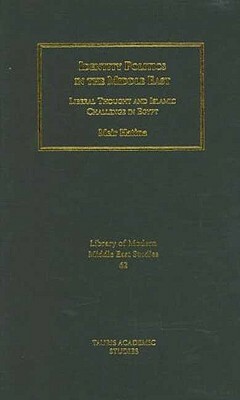 Identity Politics in the Middle East: Liberal Discourse and Islamic Challenge in Egypt by Meir Hatina