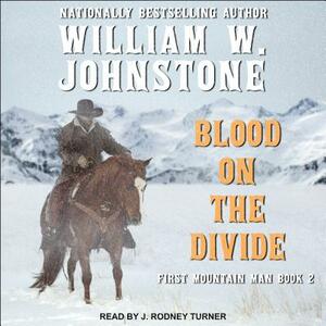 Blood on the Divide by William W. Johnstone