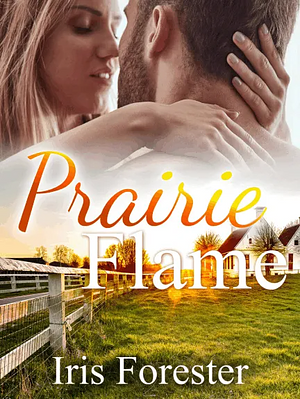 Prairie Flame by Iris Forester