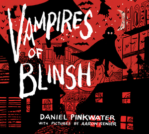 Vampires of Blinsh by Daniel Manus Pinkwater