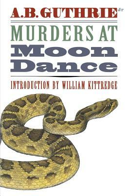 Murders at Moon Dance by A.B. Guthrie Jr.