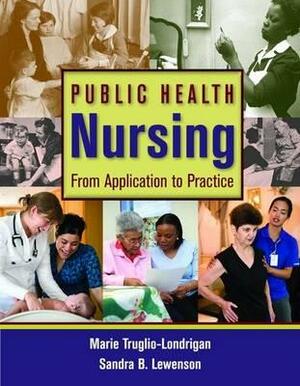 Public Health Nursing by Marie Truglio-Londrigan, Sandra B. Lewenson, Marie Truglio Londrigan