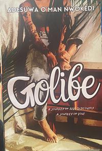 Golibe by Adesuwa O'man Nwokedi