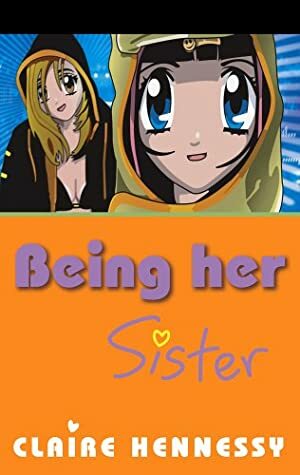 Being Her Sister by Claire Hennessy