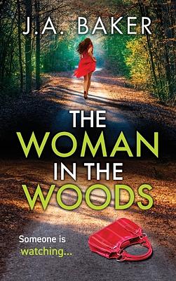 The Woman in the Woods by J.A. Baker, J.A. Baker