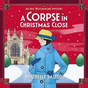 A Corpse in Christmas Close by Michelle Salter