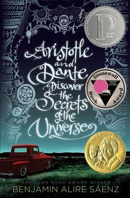 Aristotle and Dante Discover the Secrets of the Universe by Benjamin Alire Sáenz