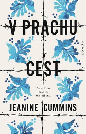 V prachu cest by Jeanine Cummins