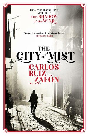 The City of Mist by Carlos Ruiz Zafón