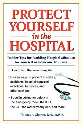 Protect Yourself in the Hospital by Thomas Sharon