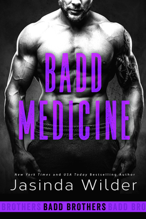 Badd Medicine by Jasinda Wilder