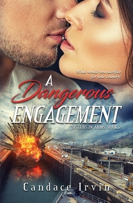 A Dangerous Engagement: A Military Romantic Suspense by Candace Irvin