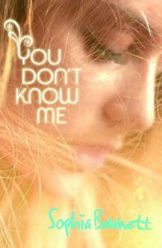 You Don't Know Me by Sophia Bennett