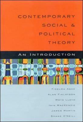 Contemporary Social and Political Theory by Alan Finlayson, Fidelma Ashe, Iain MacKenzie