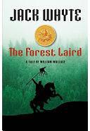 The Forest Laird: A Tale Of William Wallace by Jack Whyte, Jack Whyte