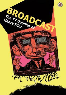 Broadcast: The TV Doodles of Henry Flint by Cy Dethan