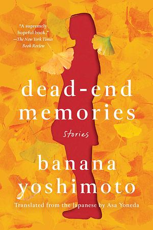 Dead-End Memories: Stories by Banana Yoshimoto