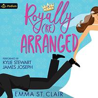 Royally Rearranged by Emma St. Clair
