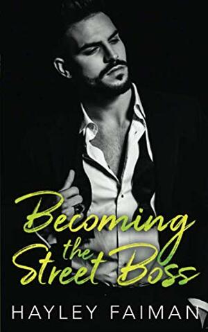 Becoming the Street Boss by Hayley Faiman