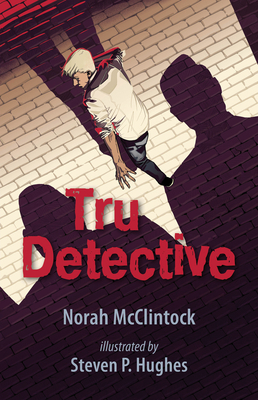 Tru Detective by Norah McClintock