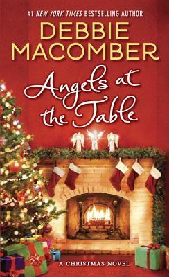 Angels at the Table: A Christmas Novel by Debbie Macomber