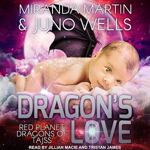 Dragon's Love by Juno Wells, Miranda Martin