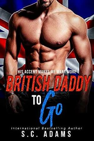 British Daddy To Go by S.C. Adams