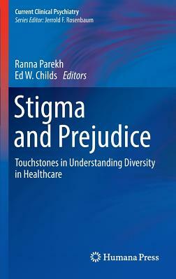 Stigma and Prejudice: Touchstones in Understanding Diversity in Healthcare by 