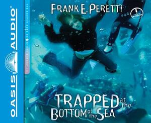 Trapped at the Bottom of the Sea by Frank E. Peretti