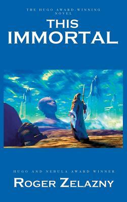 This Immortal by Roger Zelazny