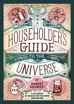 A Householder's Guide to the Universe: A Calendar of Basics for the Home and Beyond by Harriet Fasenfest