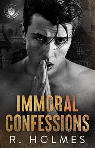 Immoral Confessions by R. Holmes