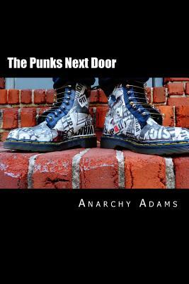 The Punks Next Door by Anarchy Adams