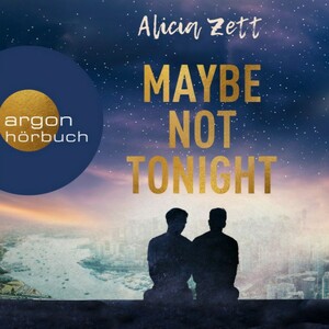 Maybe Not Tonight by Alicia Zett