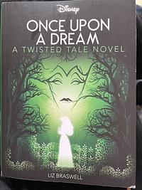 Disney Princess Sleeping Beauty: Once Upon a Dream by Liz Braswell