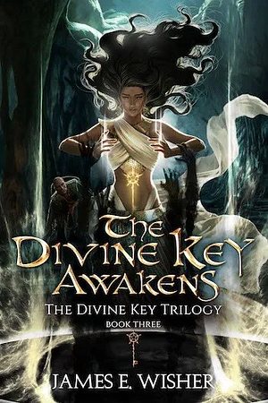 The Divine Key Awakens by James E. Wisher