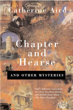 Chapter and Hearse: And Other Mysteries by Catherine Aird