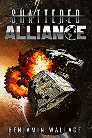 Shattered Alliance by Benjamin Wallace