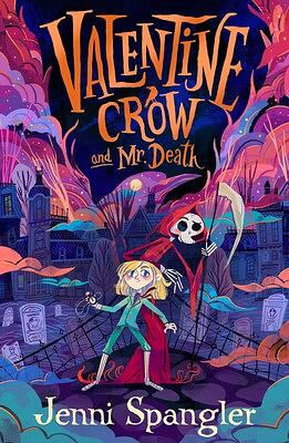 Valentine Crow and Mr Death by Jenni Spangler