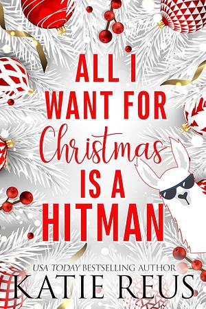 All I Want for Christmas is a Hitman by Katie Reus