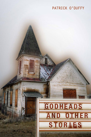 Godheads and Other Stories by Patrick O'Duffy