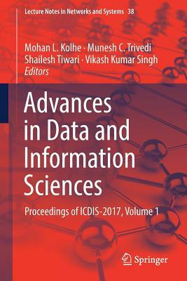 Advances in Data and Information Sciences: Proceedings of Icdis-2017, Volume 1 by 