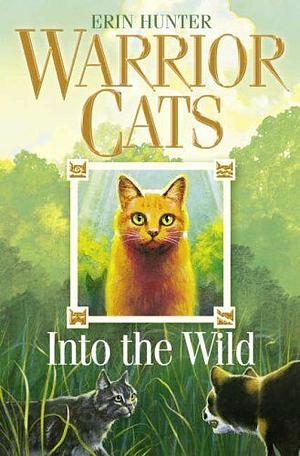 [Into the Wild (Warrior Cats)] [By: Hunter, Erin] [April, 2006] by Erin Hunter