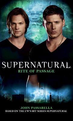 Supernatural: Rite of Passage by John Passarella