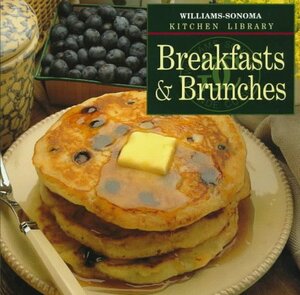 Breakfasts & Brunches by Time-Life Books, Chuck Williams, Norman Kolpas, Allan Rosenberg